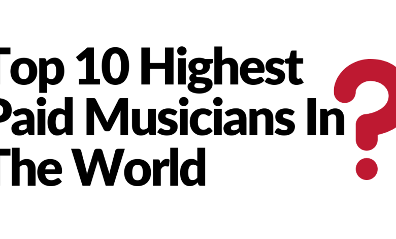 top-10-highest-paid-musicians-in-the-world-zippi-blog